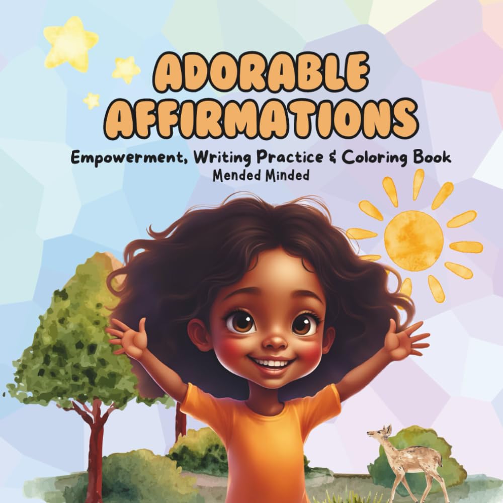 Adorable Affirmations Coloring Book: ABC Empowerment, Writing Practice, and Coloring Book | 8.5 x 8.5 | 109 Pages | For Toddlers, Preschool, and Kindergarten Kids Ages 3-6