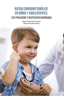 Riesgo cardiometabólico en niños y adolescentes. 232 presguntas y respuestas razonables