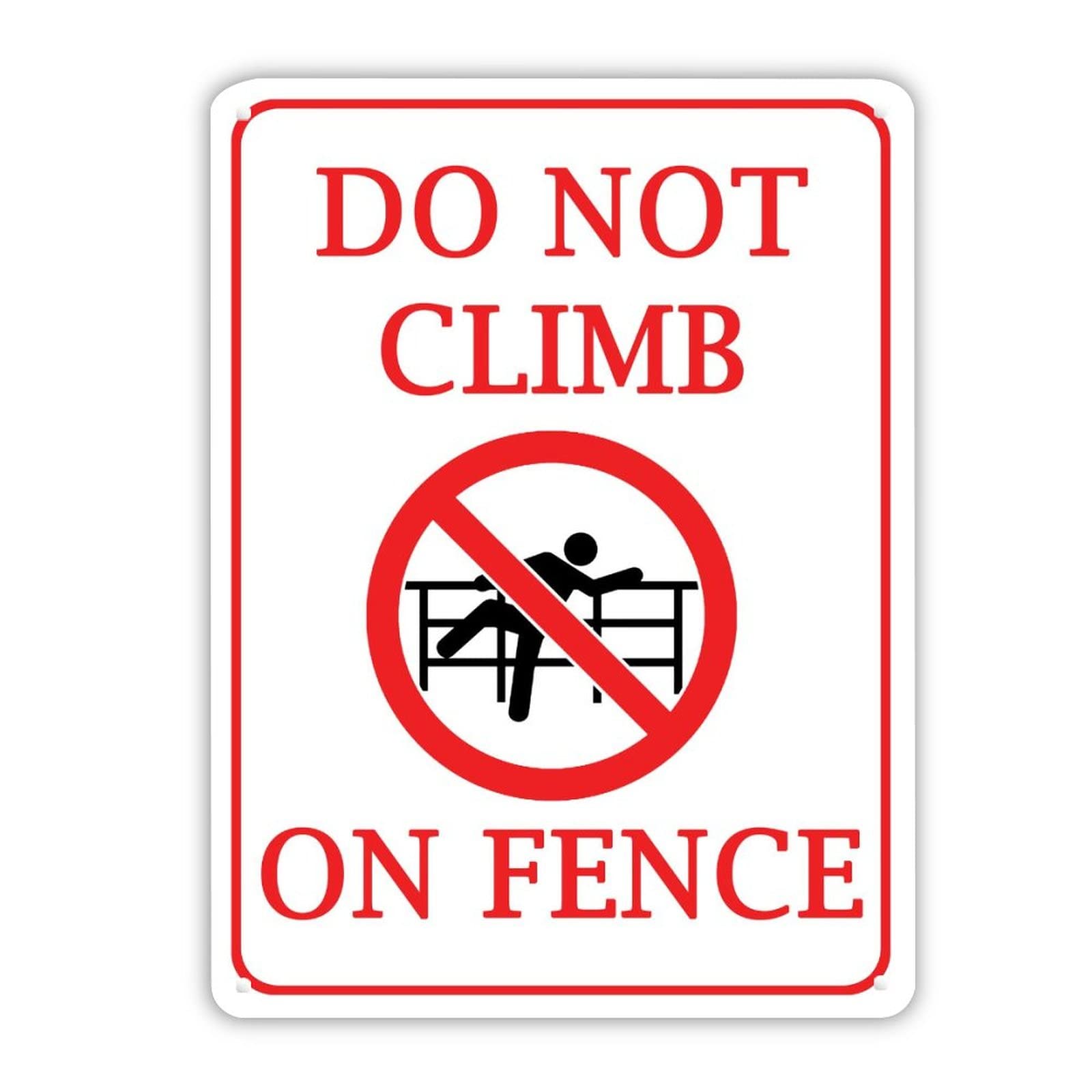Panneau Do Not Climb on Fence extérieur en aluminium avec signalisation de clôture rigide