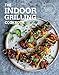 The Indoor Grilling Cookbook The Indoor Grilling Cookbook