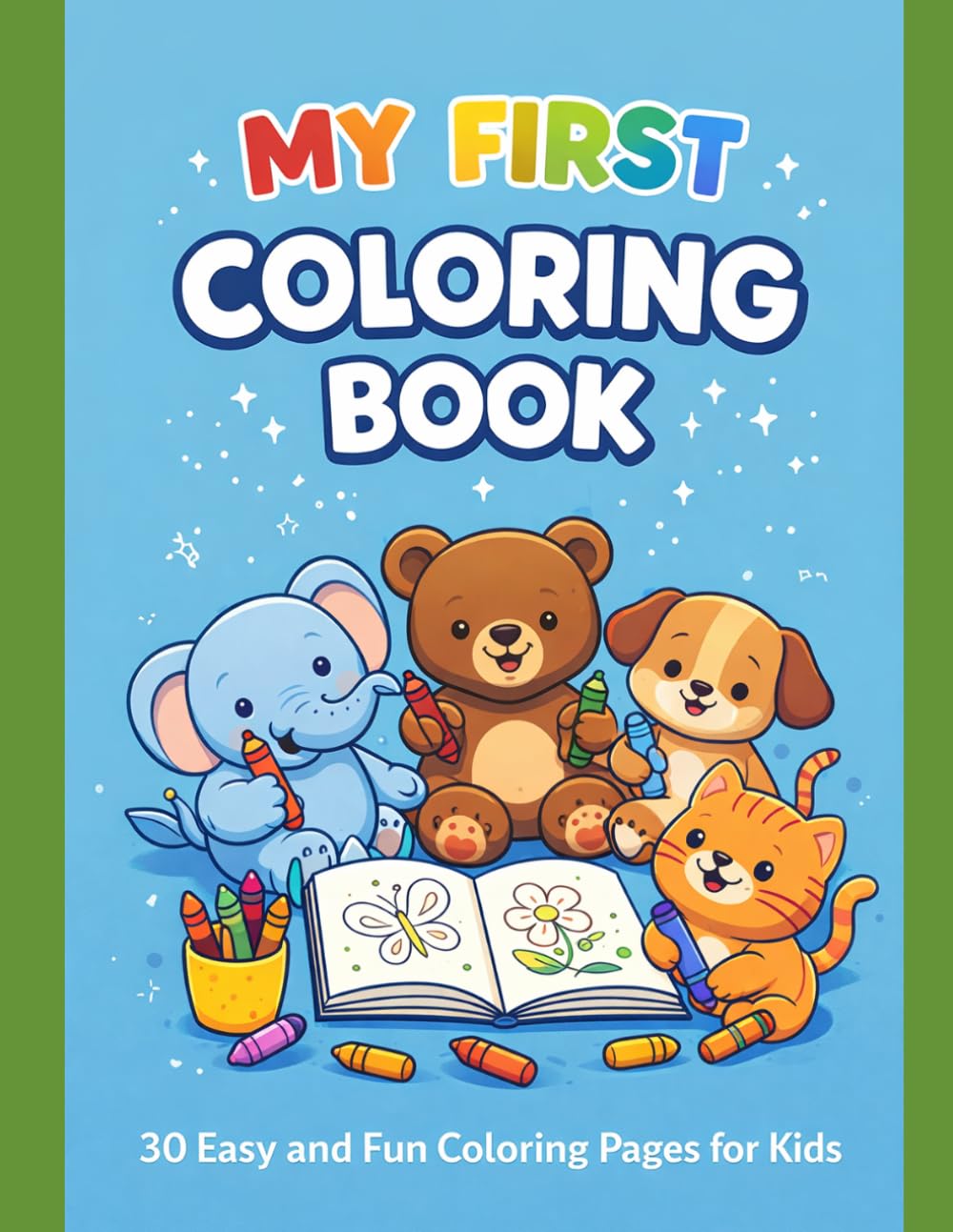 My First Coloring Book: 30 Easy and Fun Coloring Pages for Kids