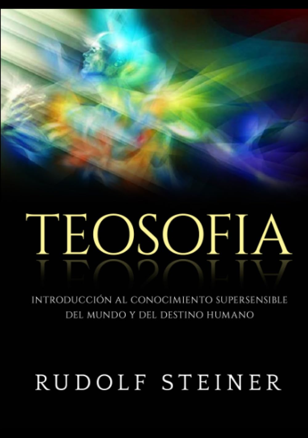 Teosofia (Traducido): Introducción al conocimiento supersensible del mundo y del destino humano