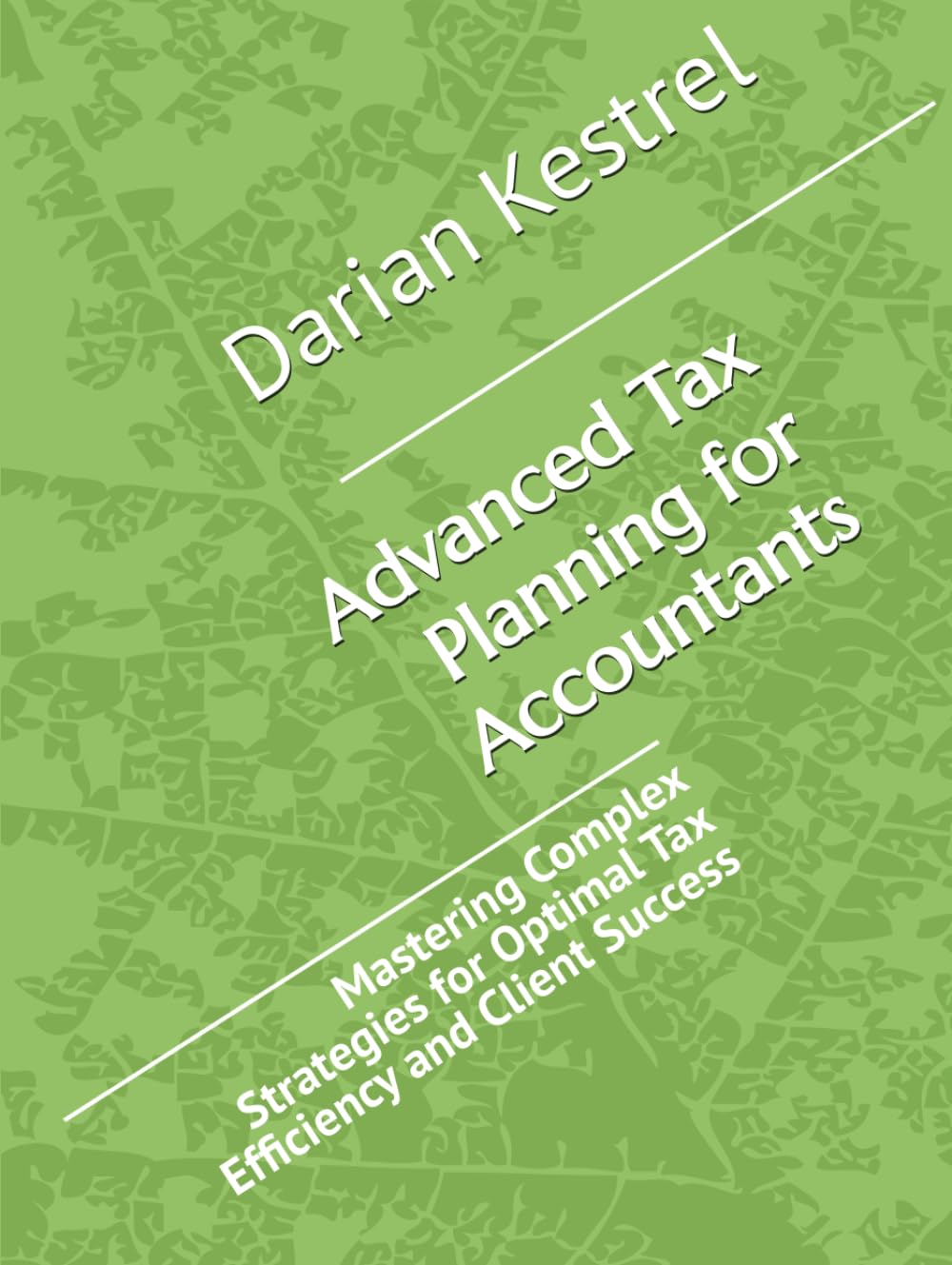 Advanced Tax Planning for Accountants: Mastering Complex Strategies for Optimal Tax Efficiency and Client Success