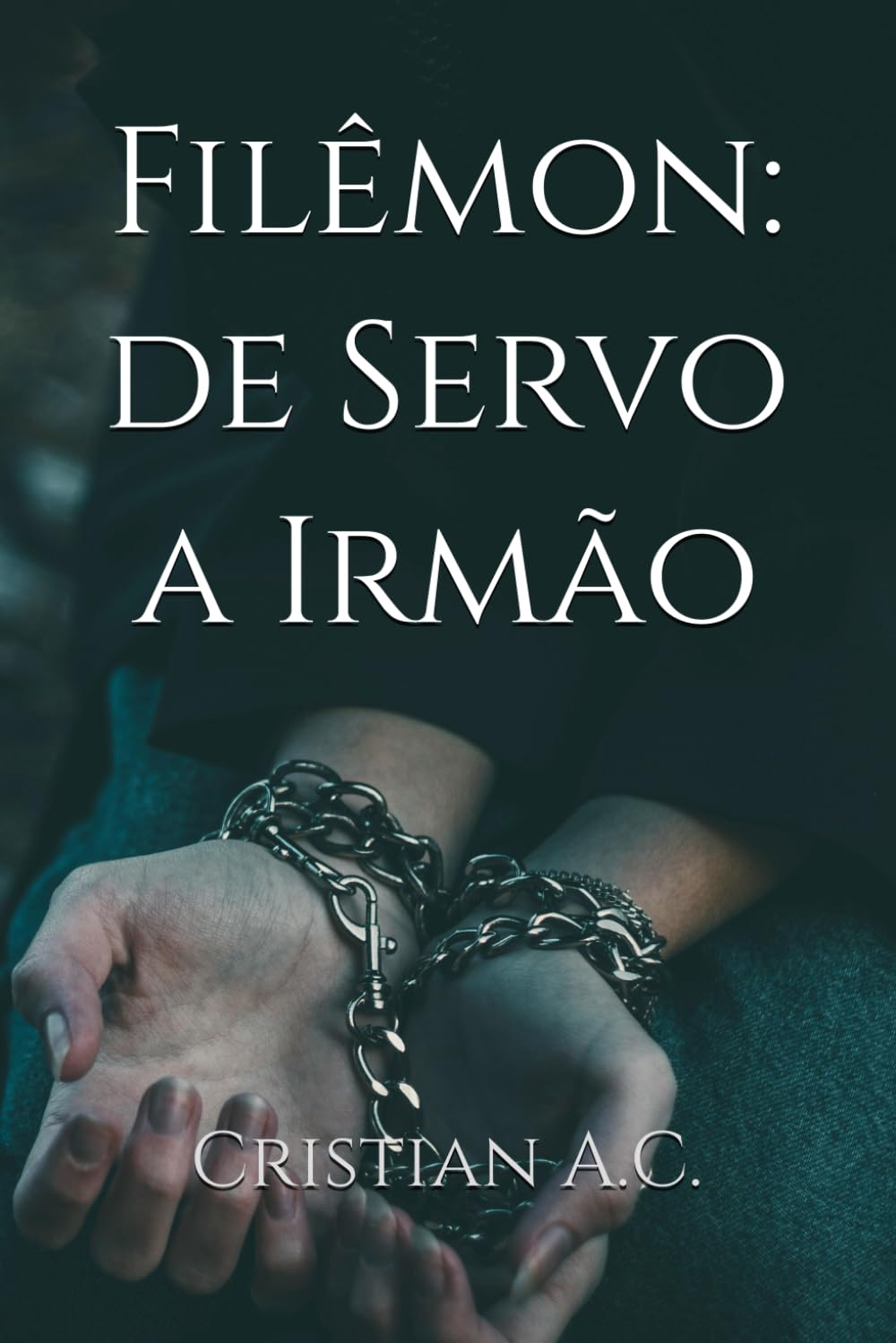 Filêmon: de Servo a Irmão (Estudos Bíblicos: Livro por Livro)