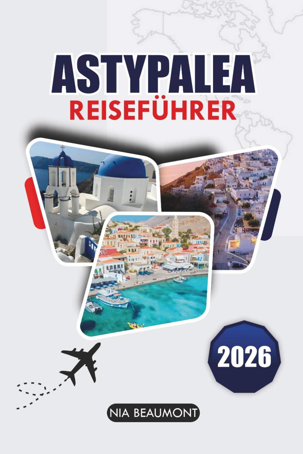 Astypalea Reiseführer 2026: Entdecken Sie versteckte Strände, Dörfer, Essen und einfache Reiserouten für den perfekten griechischen Inselurlaub
