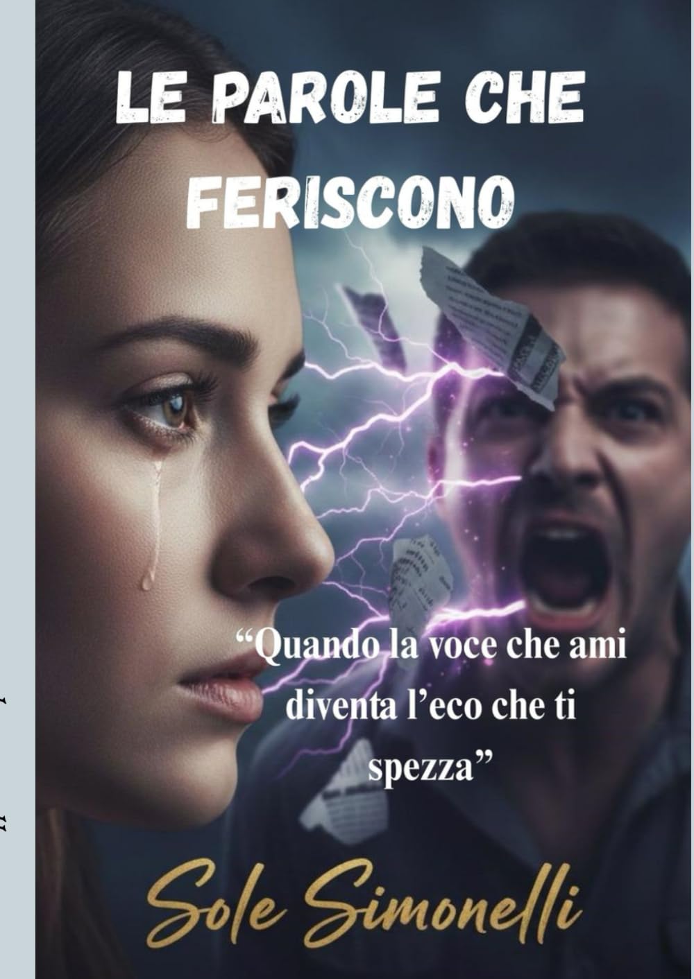 Le Parole Che Feriscono: Quando la voce che ami diventa l’eco che ti spezza.