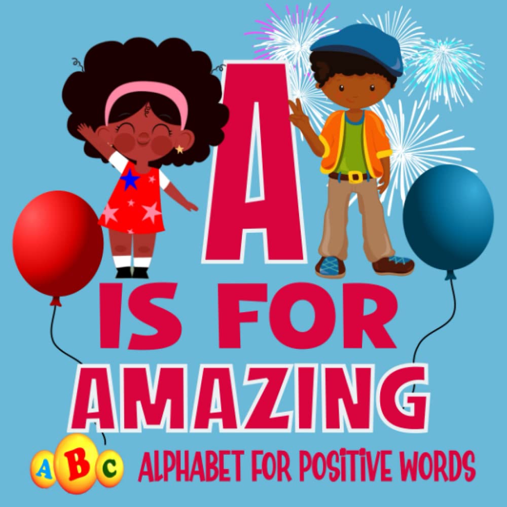 A Is For Amazing ABC Alphabet For Positive Words: Alphabet Affirmation and Humanity Book for Young African American Children - Colored Edition