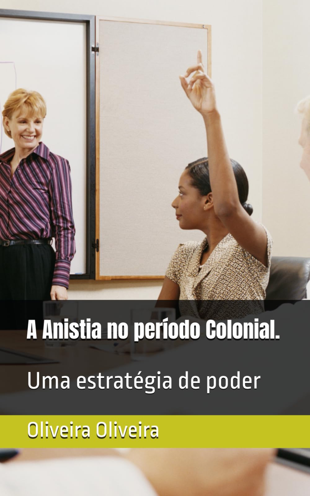 A Anistia no período Colonial.: Uma estratégia de poder