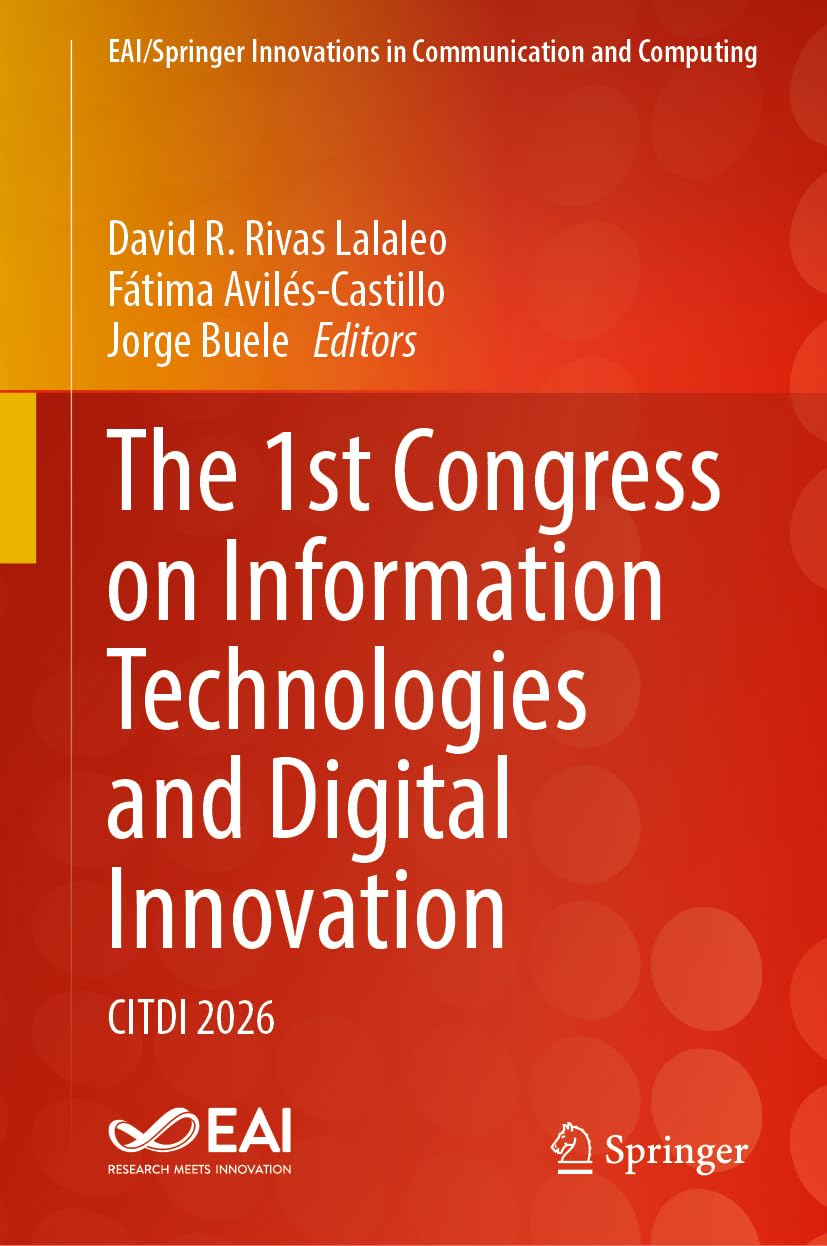 The 1st Congress on Information Technologies and Digital Innovation: CITDI 2026 (EAI/Springer Innovations in Communication and Computing)