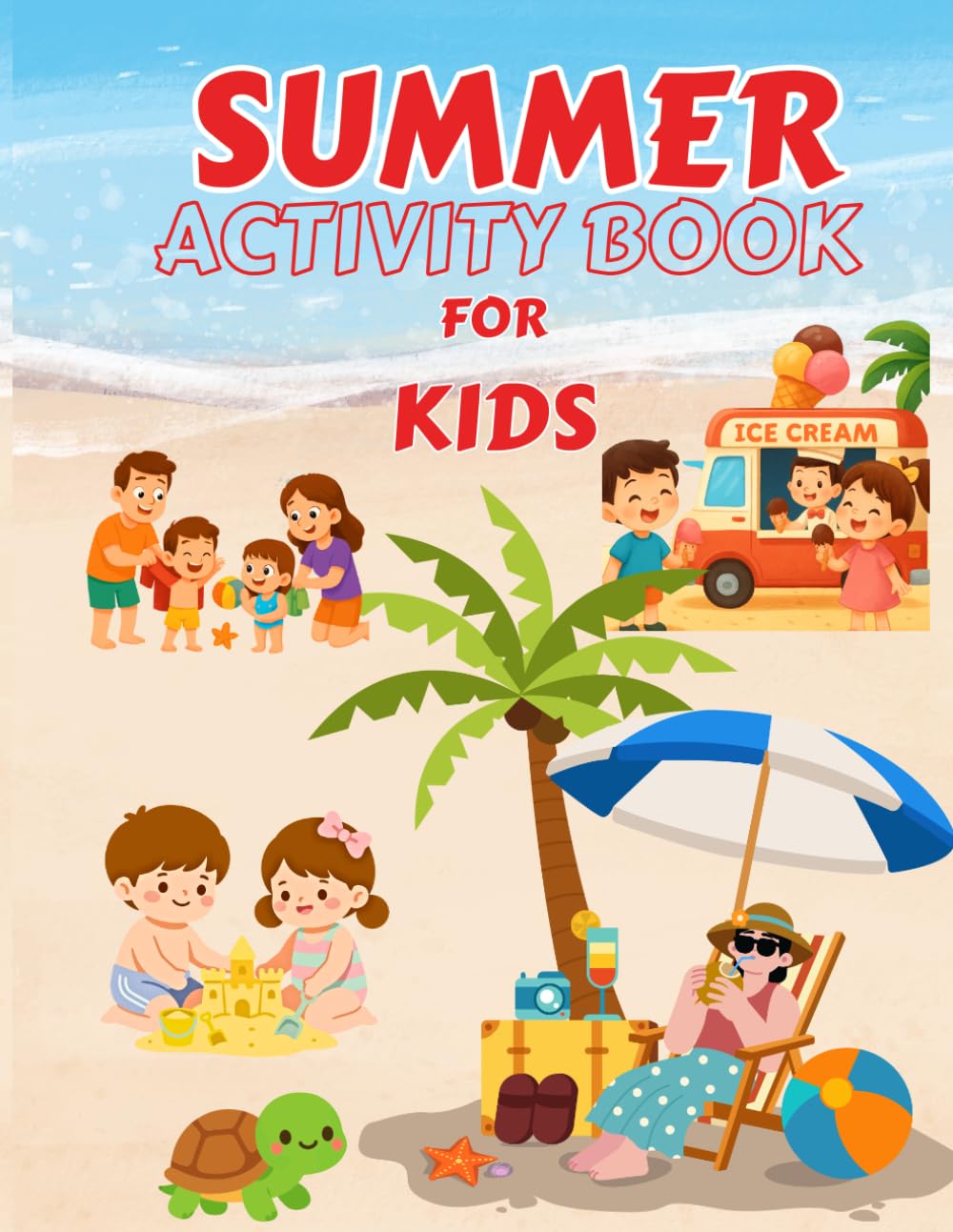 SUMMER ACTIVITY BOOK FOR KIDS: Coloring, Tracing, Mazes, Puzzles, Matching, and Fun Beach Activities