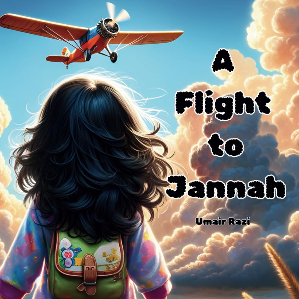 A Flight to Jannah | Islamic Children's Book Story | Illustrations Pictures | For ages 4 years, 5 years, 6 years, 7 years | Muslim Story | ... father build an aeroplane and fly to Jannah!