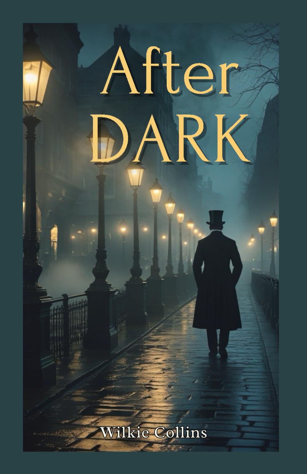 After Dark: A Collection of Gothic and Sensational Tales from the Master of Victorian Mystery