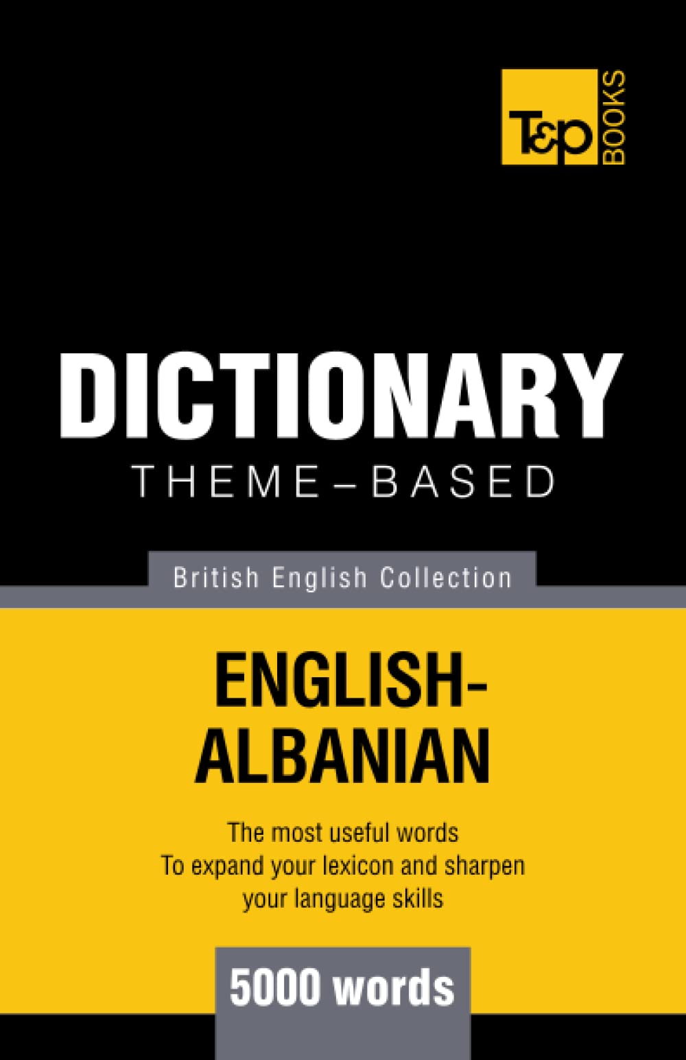 Theme-based dictionary British English-Albanian - 5000 words: 5 (British English Collection)