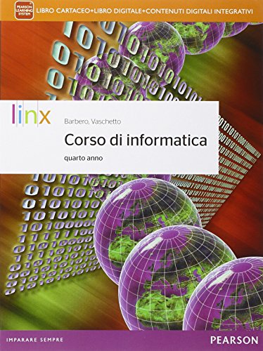  Corso di informatica. Per la 4ª classe delle Scuole superiori. Con e-book. Con espansione online