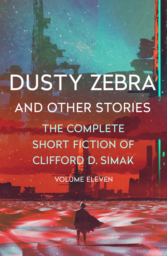 Dusty Zebra: And Other Stories (The Complete Short Fiction of Clifford D)