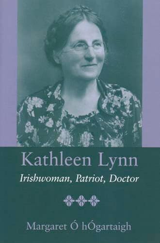 Kathleen Lynn: Irishwoman, Patriot, Doctor