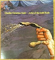 Charles Christian Nahl: Artist of the Gold Rush, 1818-1878 : [exhibition catalogue] B0006CJN7I Book Cover