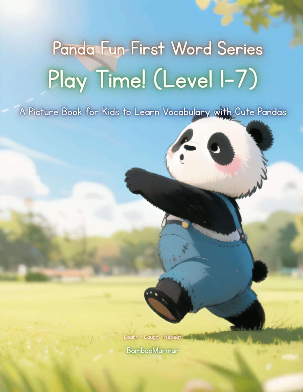 Panda Fun First Words Series: Play Time! (Level 1–7): A Picture Book for Kids to Learn Vocabulary with Cute Pandas (Panda Fun First Words Series: A ... Kids to Learn Vocabulary with Cute Pandas)