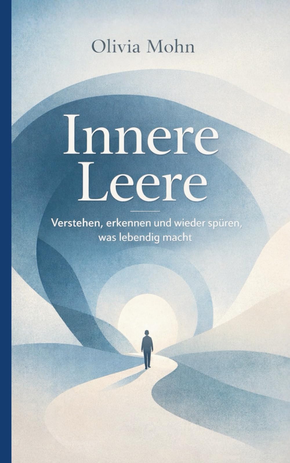 Innere Leere: Verstehen, erkennen und wieder spüren, was lebendig macht