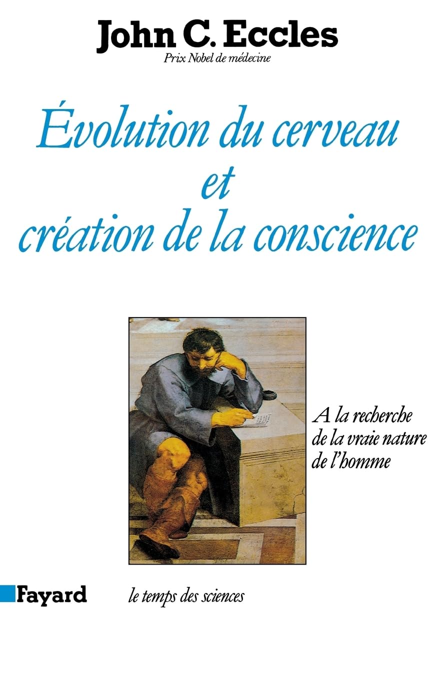 Evolution du cerveau et création de conscience: A la recherche de la vraie nature de l'homme
