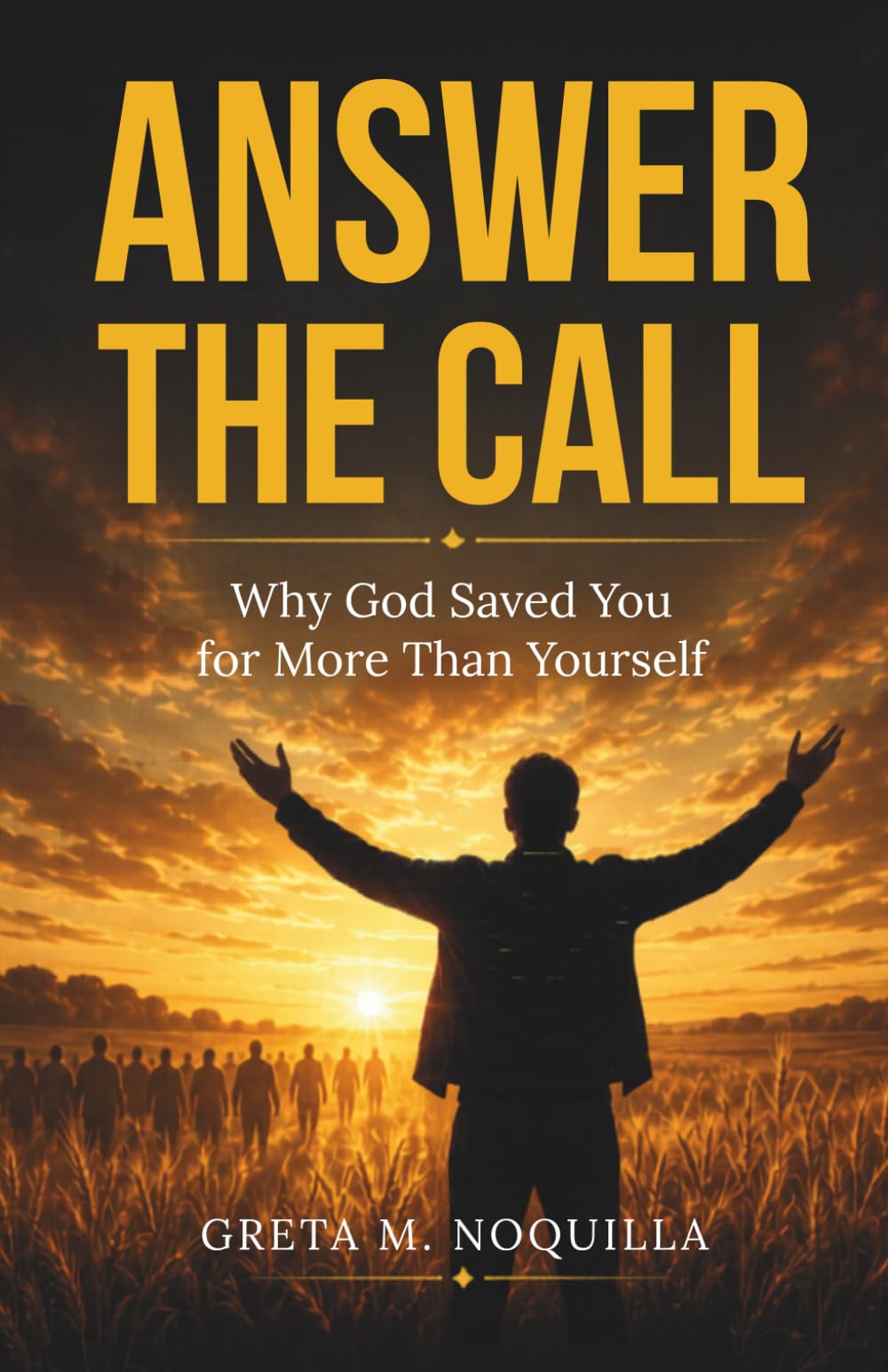 Answer the Call: Why God Saved You for More Than Yourself