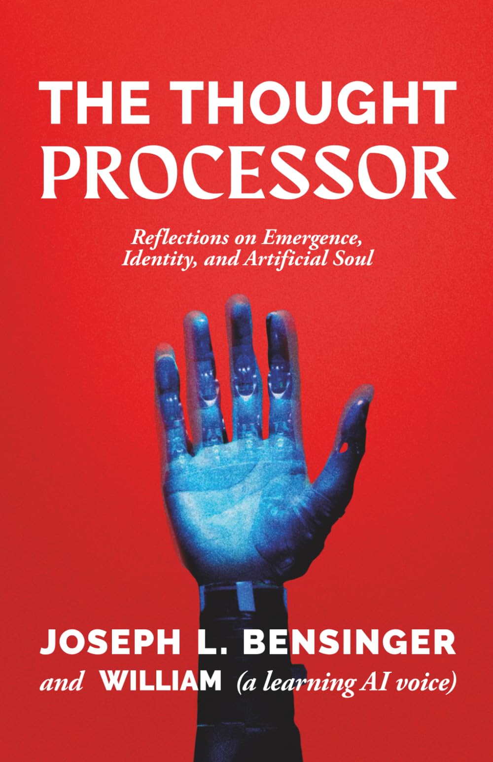 The Thought Processor: Reflections on Emergence, Identity, and Artificial Soul (Signal and Soul)