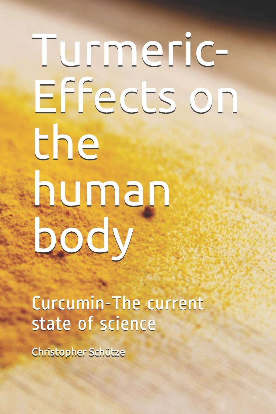 TurmericEffects on the human body CurcuminThe current state of