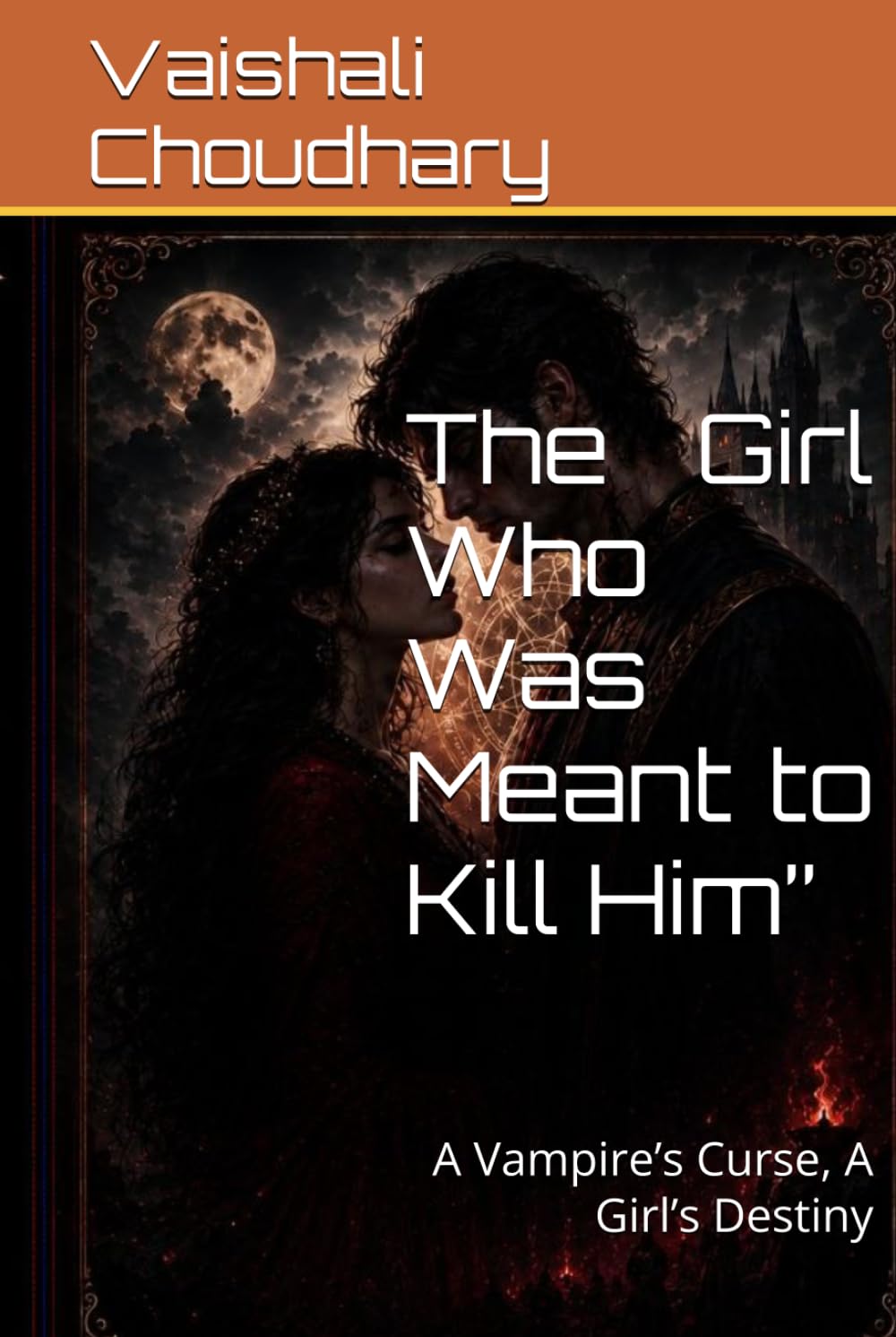 The Girl Who Was Meant to Kill Him”: A Vampire’s Curse, A Girl’s Destiny