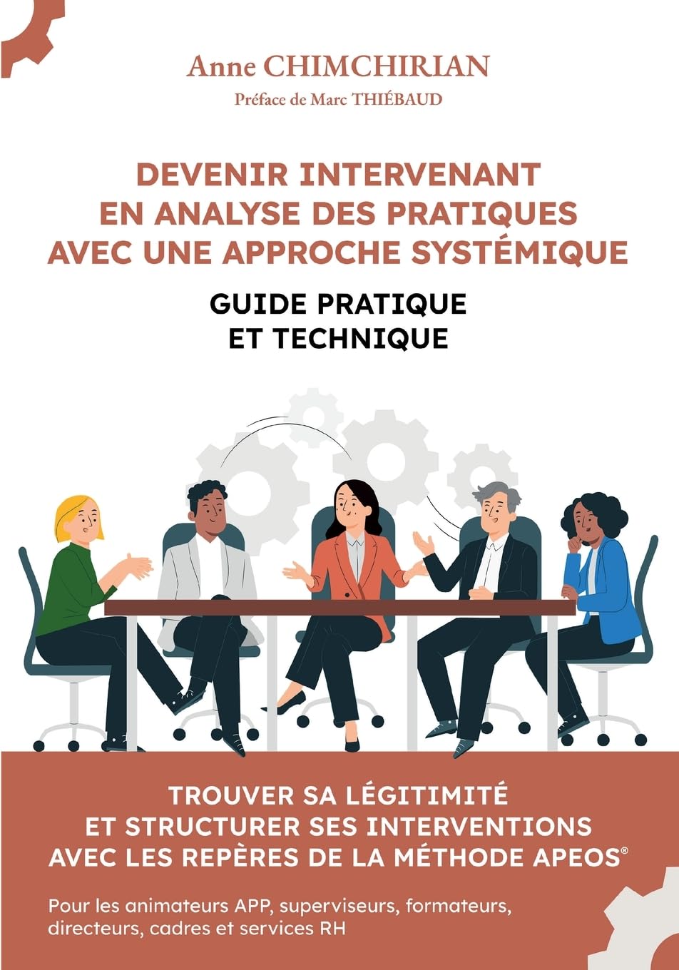 Devenir Intervenant en Analyse des Pratiques avec une approche systémique: Guide pratique et technique