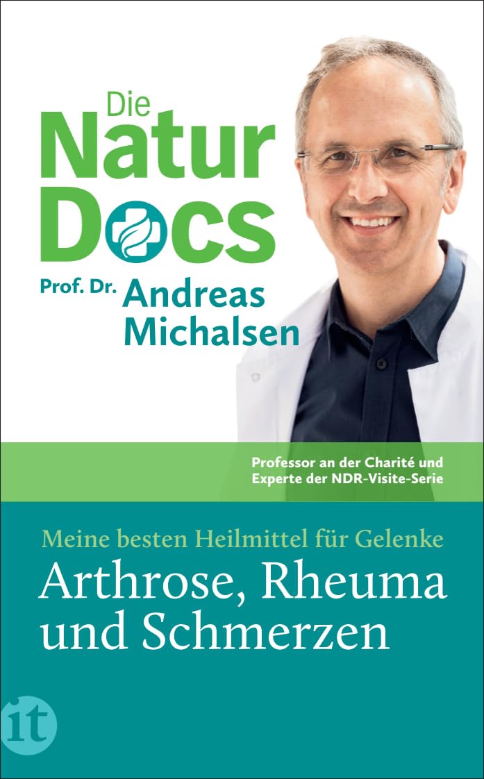 Die Natur-Docs - Meine besten Heilmittel für Gelenke. Arthrose, Rheuma und Schmerzen: Vom Autor des Bestsellers 'Heilen mit der Kraft der Natur'