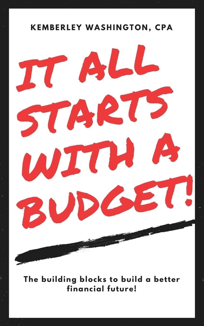 It all starts with a budget!: The building blocks to a better financial future!: Volume 1 (The B.A.D.G.E. Series)