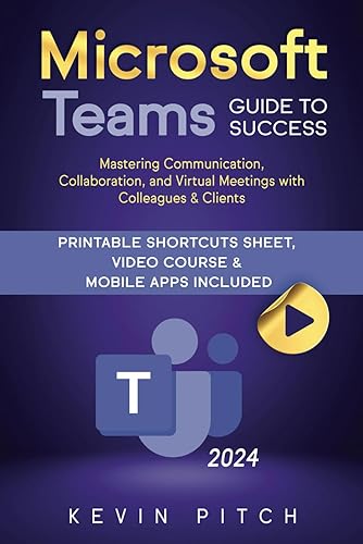 Microsoft Teams Guide for Success: Mastering Communication, Collaboration, and Virtual Meetings with Colleagues &amp; Clients (Career Office Elevator)
