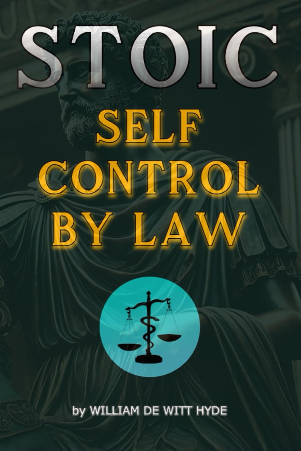 STOIC SELF CONTROL BY LAW: Achieving Inner Peace Through Stoic Wisdom and Self-Control