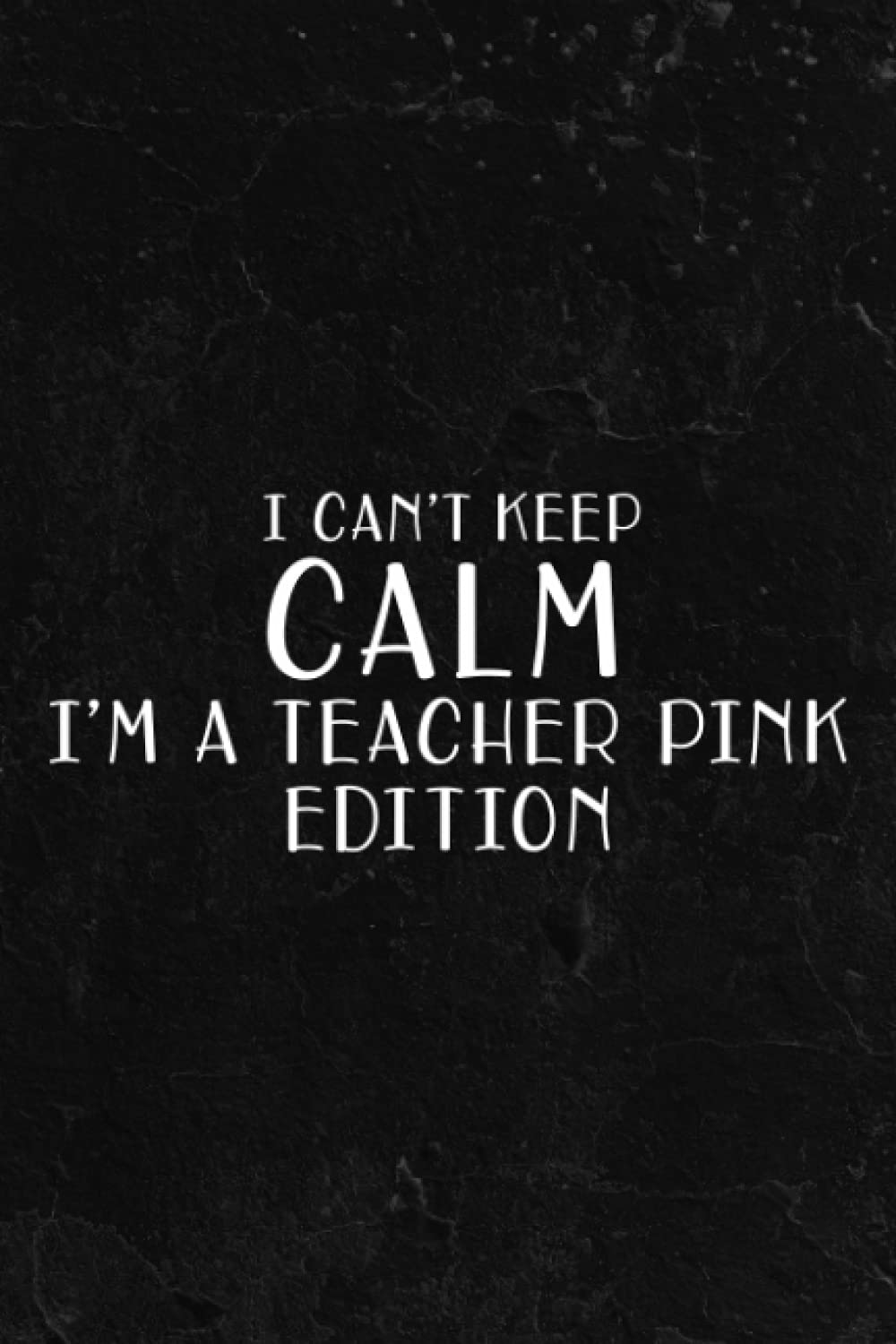 Fishing Log Book - Funny T- Quote I Can't Keep Calm I'm A Teacher Pink Edition: Fishing Log and Trip Record Journal for All Serious Fishermen and ... / ... for professional fishermen,To Do List