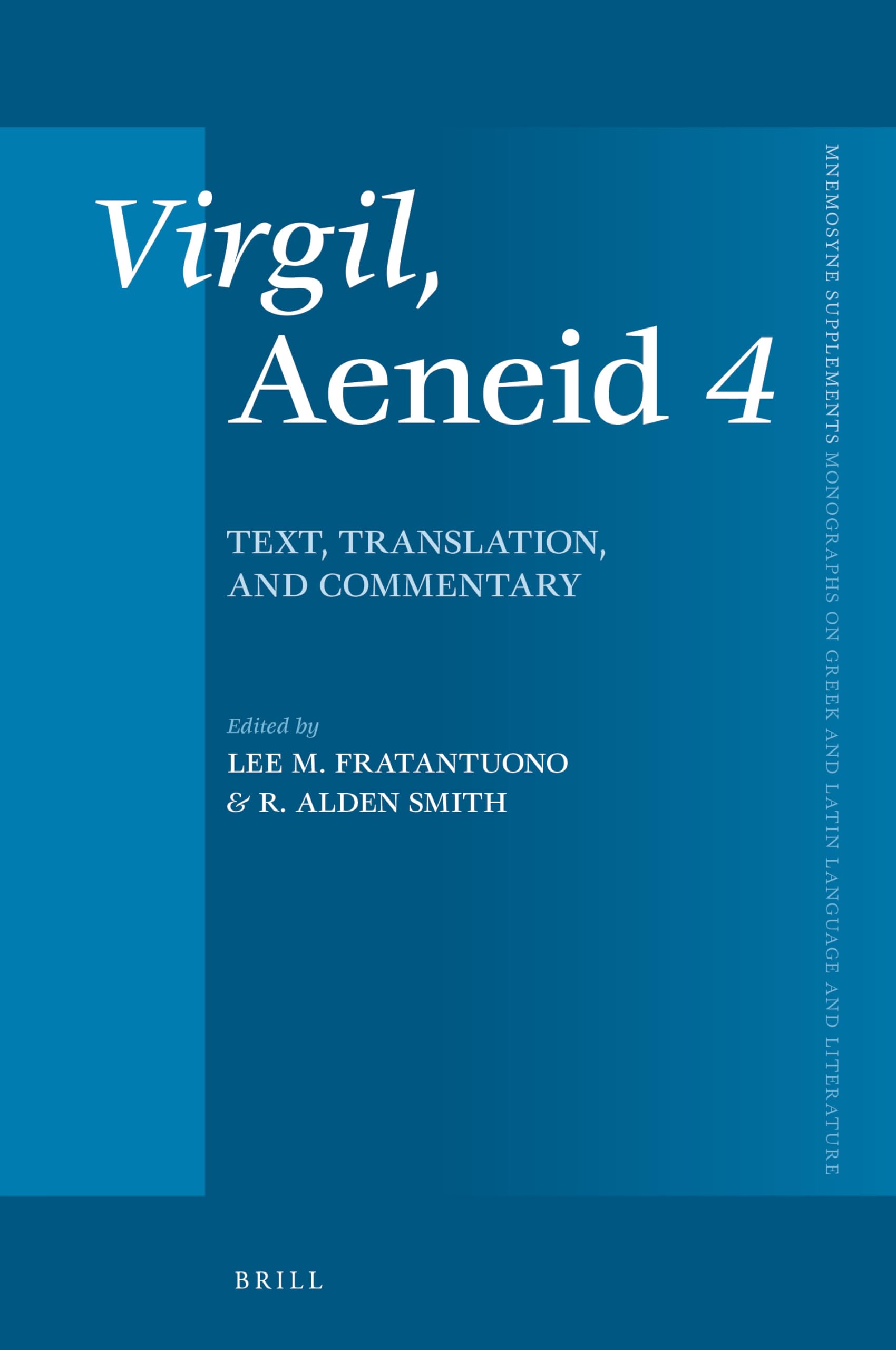 Virgil, Aeneid 4 Text, Translation, Commentary (Mnemosyne Supplements: Monographs on Greek and Latin Language and Literature, 462)