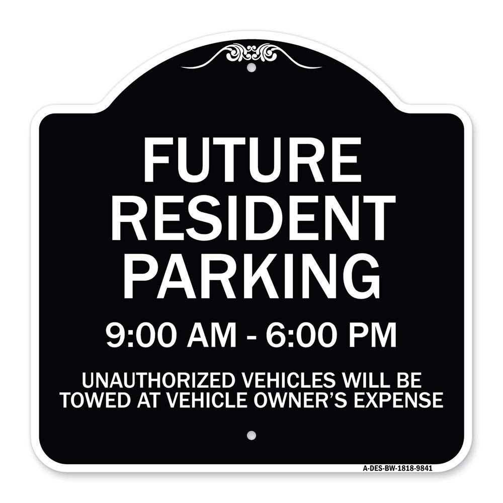 SignMission Designer Series Sign - Future Resident Parking 9:00 to 6:00 Heavy-Gauge Aluminum Architectural Sign | Protect Your Business & Municipality