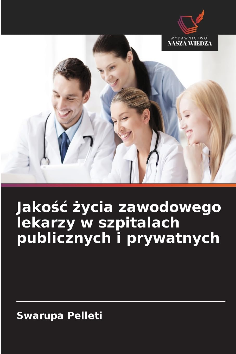 Jako¿¿ ¿ycia zawodowego lekarzy w szpitalach publicznych i prywatnych