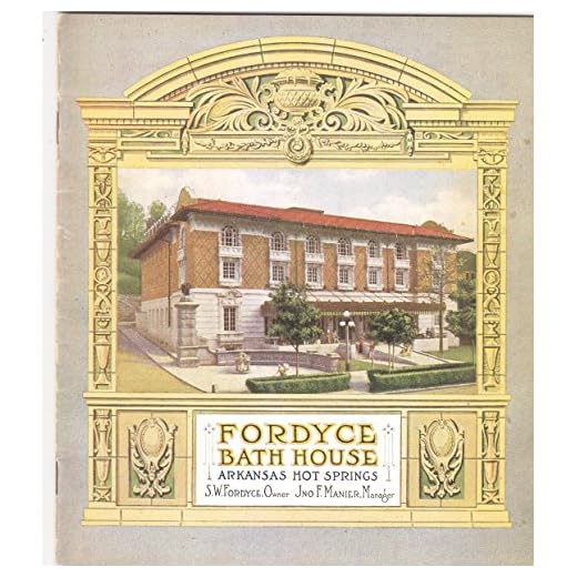 The Fordyce Bath House, Arkansas Hot Springs: "The Fordyce is the Most Practical, Complete and Luxurious Bath House in the World" (c. 1920 ADVERTISEMENT PAMPHLET; REPRINT)