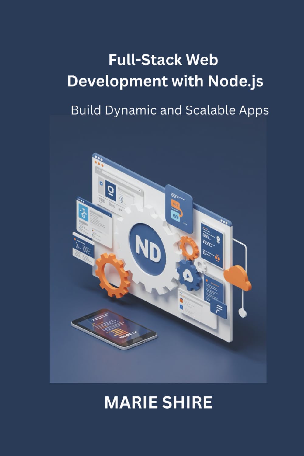 Full-Stack Web Development with Node.js: Build Dynamic and Scalable Apps