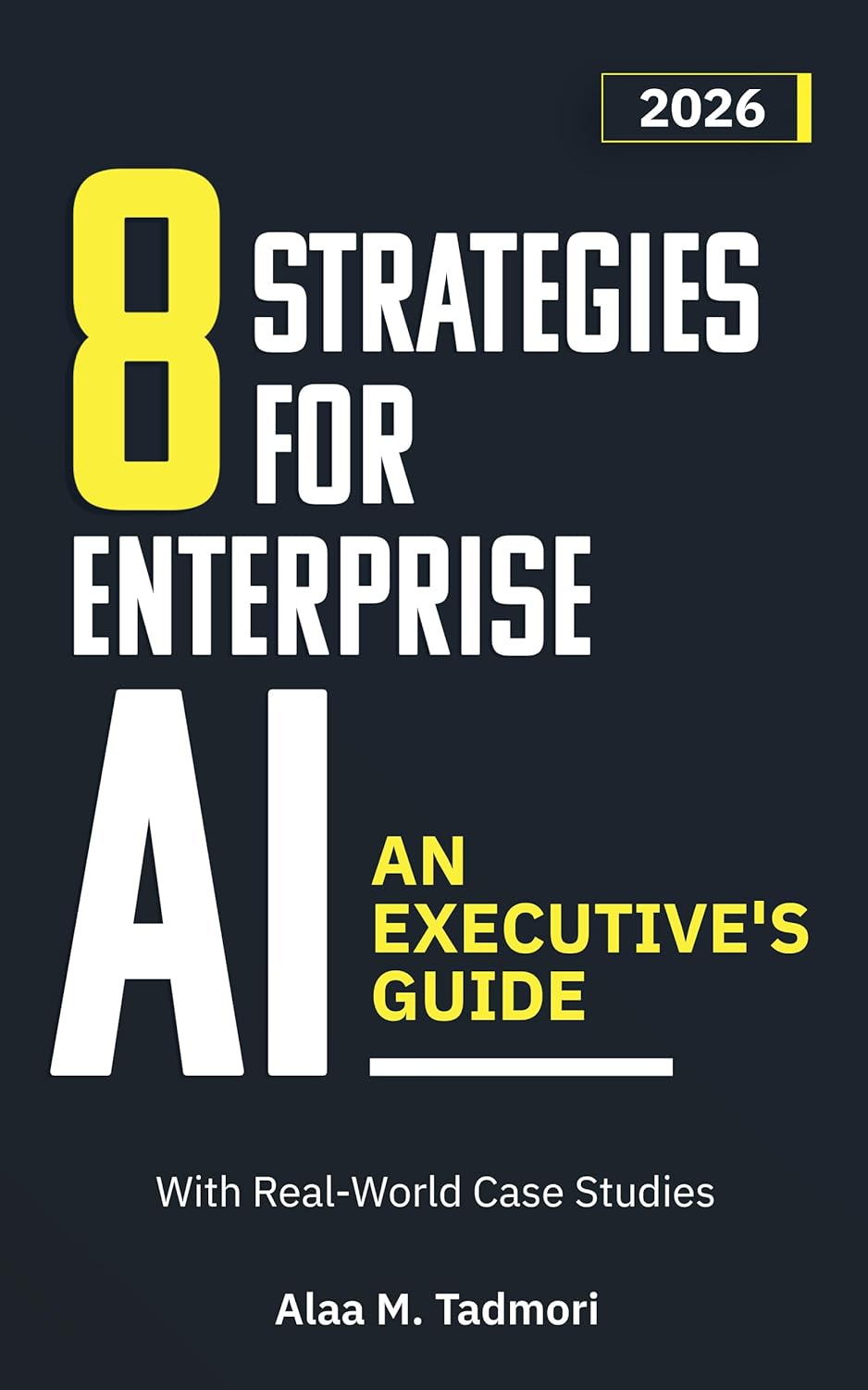 8 Strategies for Enterprise AI: An Executive's Guide      Kindle Edition