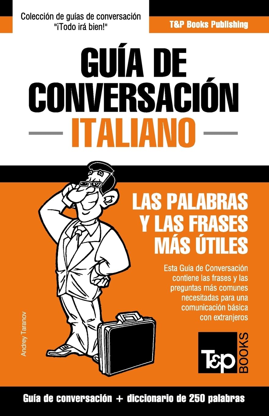 Guía de Conversación Español-Italiano y mini diccionario de 250 palabras: 178 (Spanish collection)