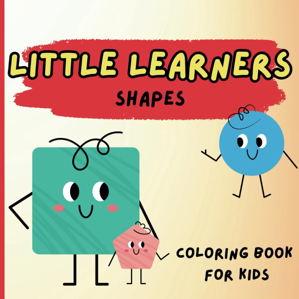 Little Learners' Shapes: A coloring book about shapes for little kids