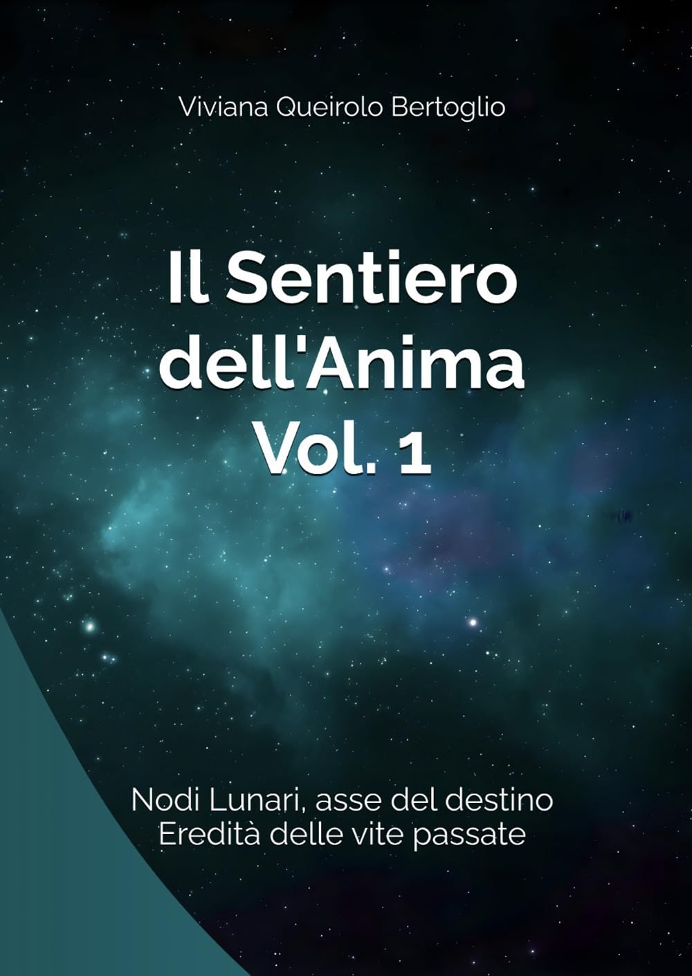 Il Sentiero dell'Anima (Vol. 1): I Nodi Lunari, l'asse del destino e l'eredità delle vite passate (Percorsi di astrologia evolutiva)