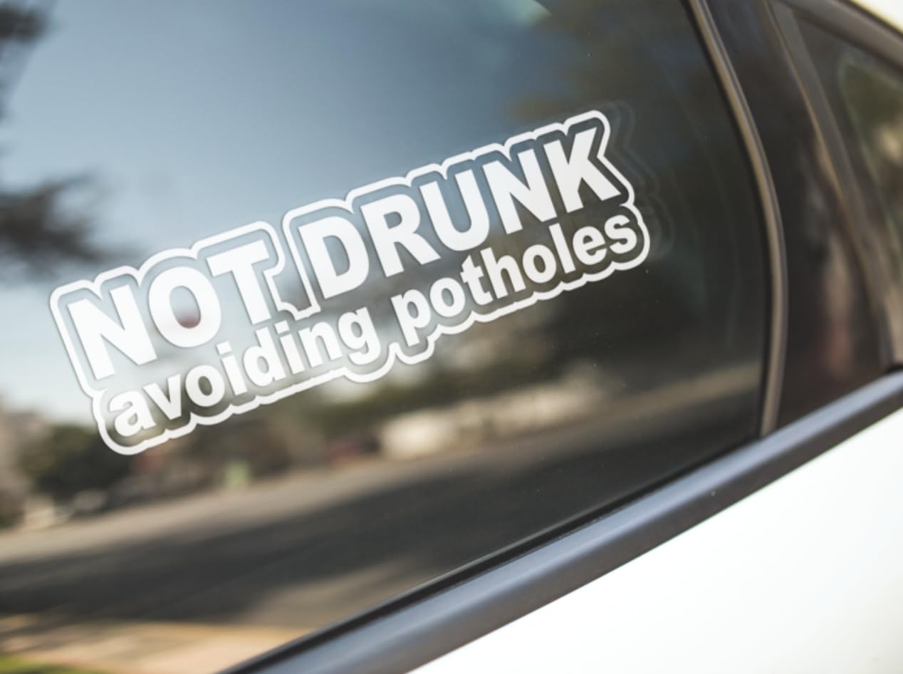 Not Drunk Avoiding Potholes JDM Tuner Vinyl Decal Sticker - Pick Size and Color (Other (Leave a Note at Checkout), 6 inch)
