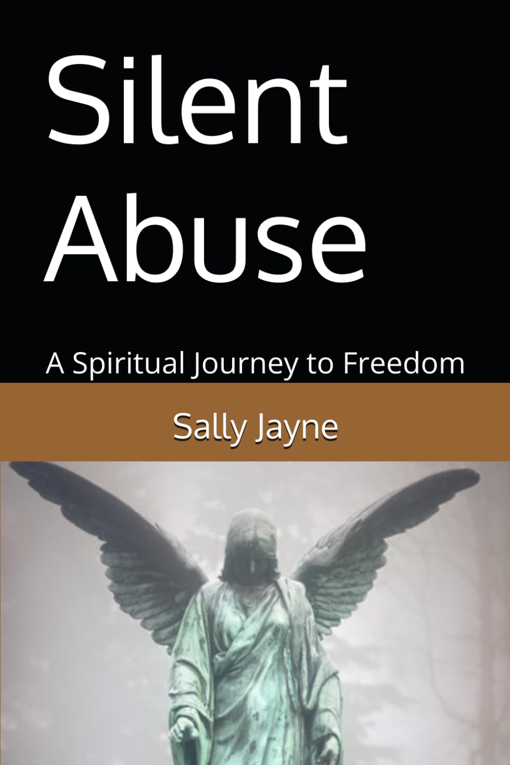 Silent Abuse: A Spiritual Journey to Freedom