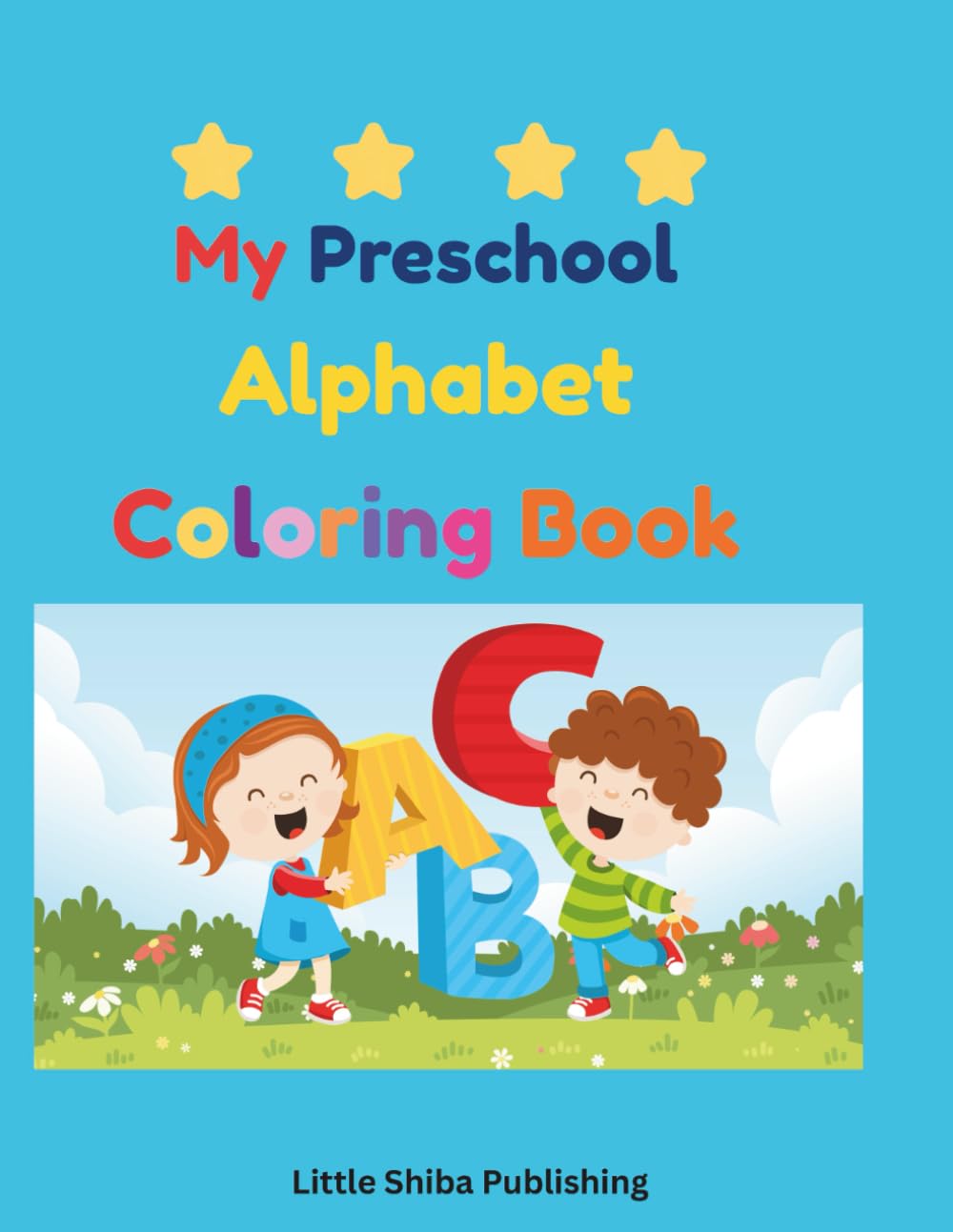 My Preschool Alphabet Coloring Book: Fun ABC Learning for Ages 3–5