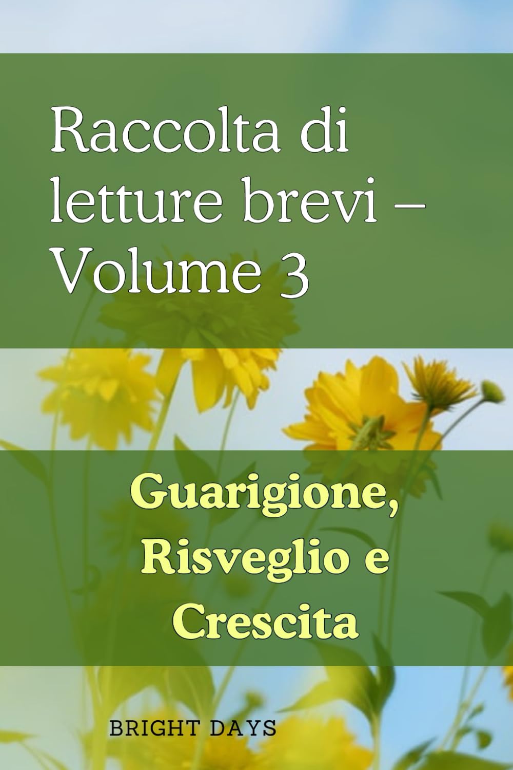 Raccolta di letture brevi – Volume 3: Guarigione, Risveglio e Crescita