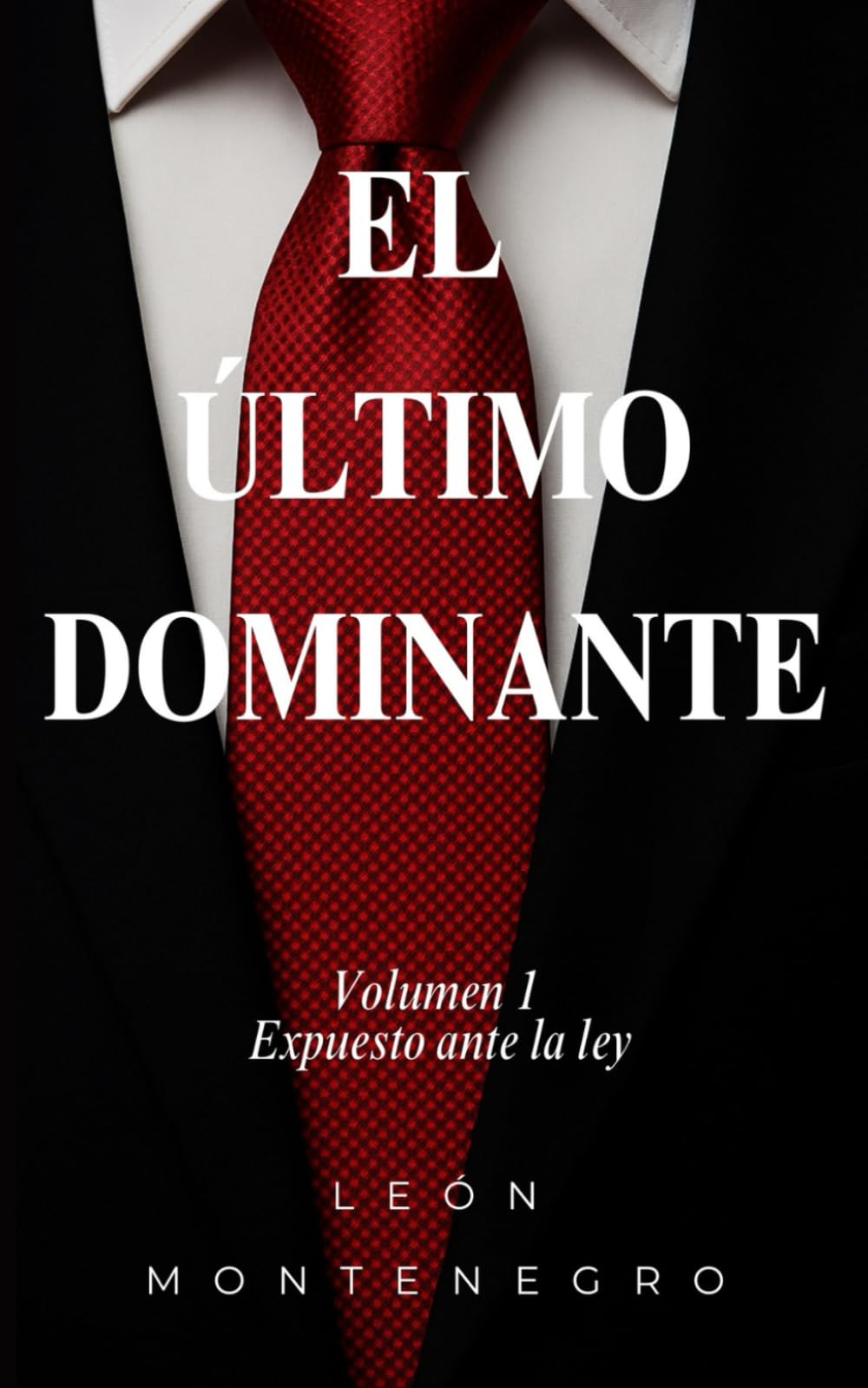 El Último Dominante: Volumen 1: Expuesto ante la ley