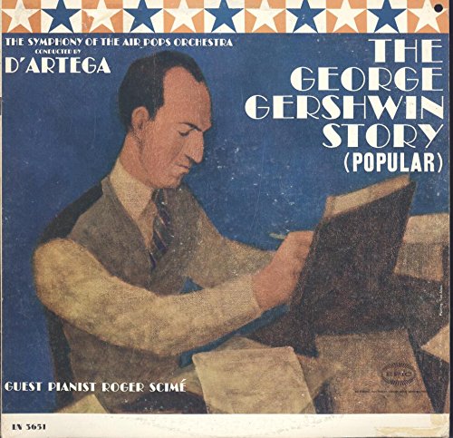 D'Artega / Symphony Of The Air Pops Orchestra / Roger Scime: The George Gershwin Story (Popular) LP VG+/NM