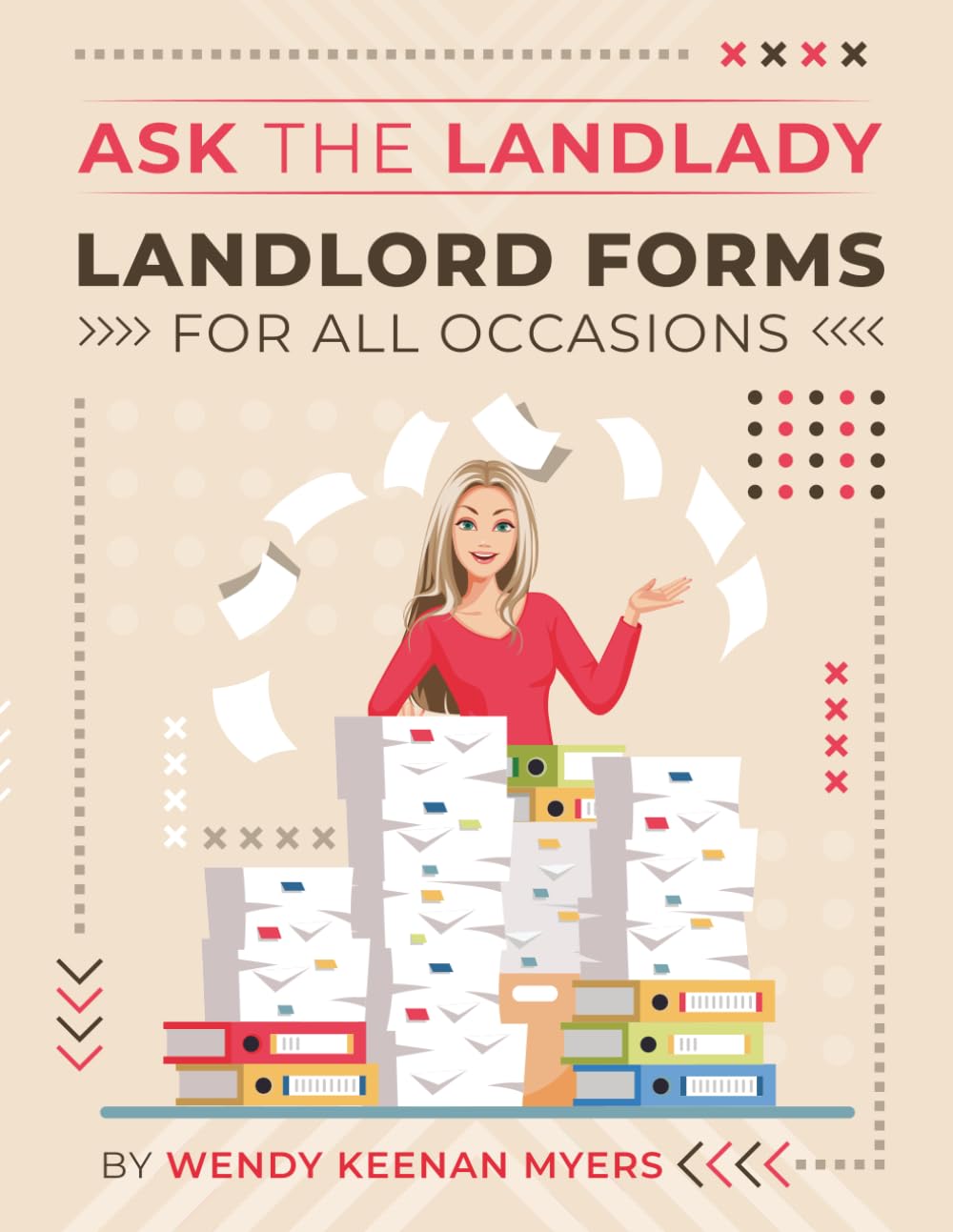 Ask the Landlady: Landlord Forms for all Occasions (Ask the Landlady Books to Run Your Real Estate Rental Business)